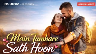 Main Tumhare Sath Hoon ❤️ | New Romantic Song 2026 | Love Song | INS Music  Video