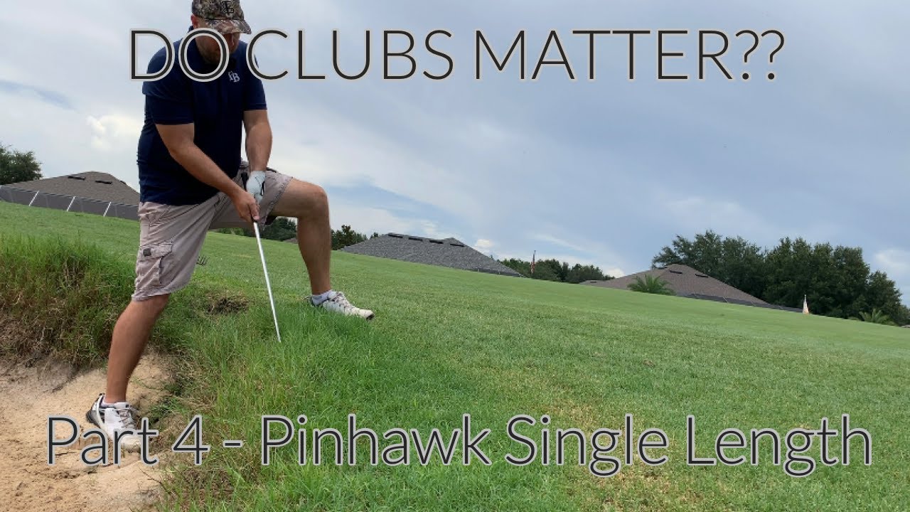 High Handicap golfer Do Clubs Matter? Part 4 Pinhawk Single