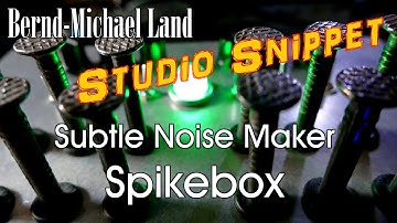 Bernd-Michael Land - Subtle Noise Maker -Spikebox