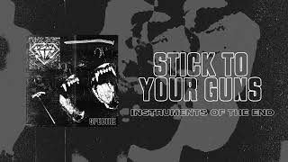 Stick To Your Guns &quot;Instruments Of The End&quot;