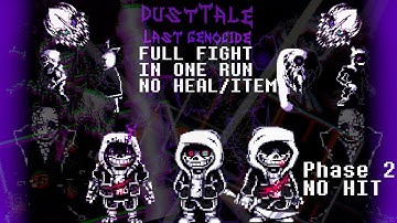 DUSTTALE: LAST GENOCIDE FULL SANS FIGHT IN ONE RUN +Cutscenes (No item/heal & Phase 2 no hit!)