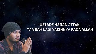Ceramah Ustadz Hanan Attaki 'Tambah Lagi Yakinnya pada Allah'
