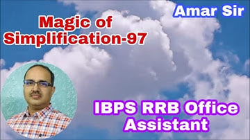 Wonders of Simplification-97 (Magical Approach) IBPS RRB Office Assistant #Amar Sir