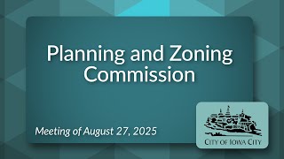 Planning and Zoning Commission Meeting of August 27, 2025