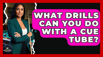 What Drills Can You Do With A Cue Tube? - Billiards Hustlers