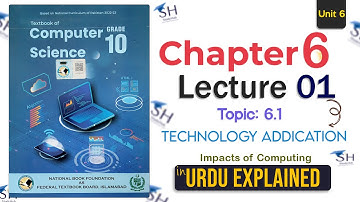 Class 10 Computer Science Chapter 6 | Technology Addiction (Lecture 01)  FBISE