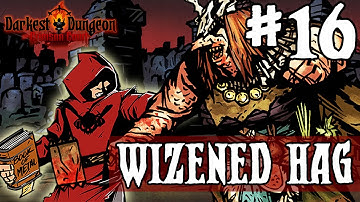 Darkest Dungeon Season 3 - WIZENED HAG - Episode 16