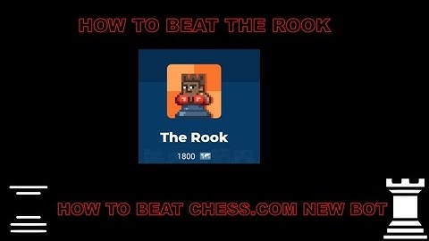 HOW TO BEAT THE ROOK |  HOW TO BEAT ROOK CHESS.COM NEW BOT 