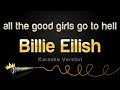 Billie Eilish - all the good girls go to hell (Karaoke Version)