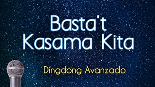 BASTA'T KASAMA KITA - Dingdong Avanzado (KARAOKE VERSION)