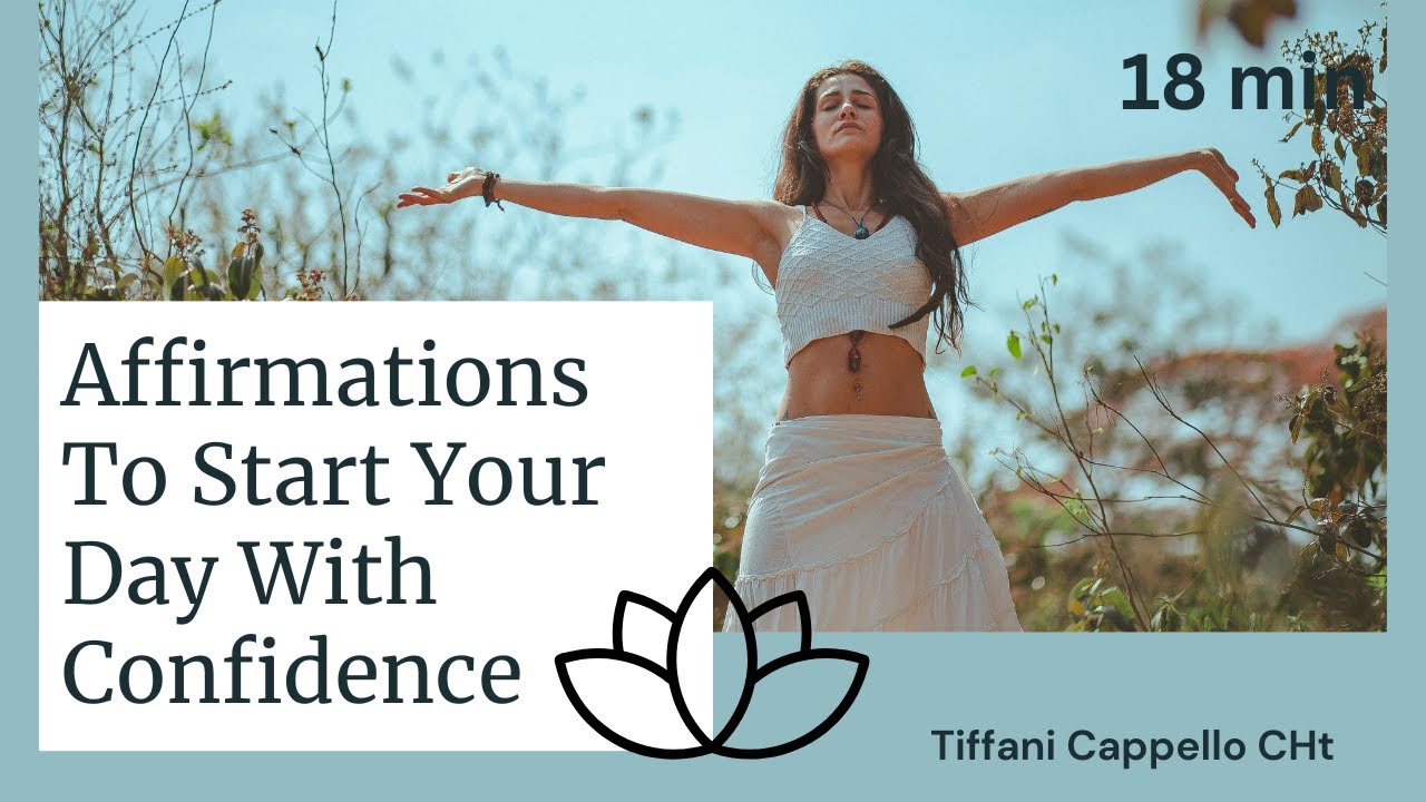 Start Your Day With Confidence (18 minute Guided Affirmations) - YouTube