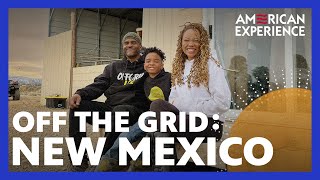 OFF THE GRID | Episode 1 | New Mexico | AMERICAN EXPERIENCE | PBS