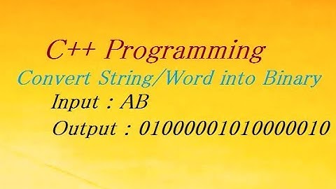 C++ Program To Convert String / Word into Binary