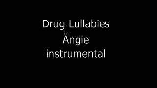 Ängie - Drug Lullabies instrumental