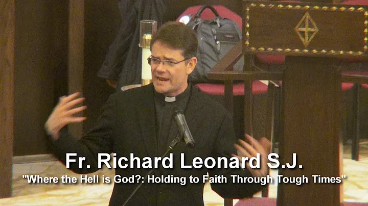Fr. Richard Leonard:  "Where the Hell is God?: Hol...