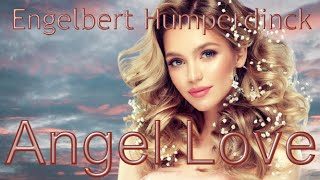 Engelbert Humperdinck  -  Angel Love / #Olegvlasov