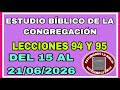 ESTUDIO BÍBLICO DE LA CONGREGACIÓN: LECCIONES 94 Y 95. DEL 15 AL 21/06/2026.