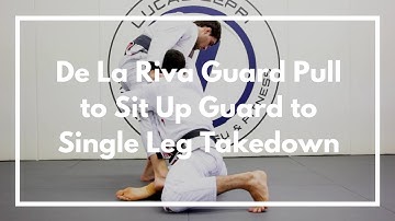 De La Riva Guard Pull to Sit Up Guard to Single Leg Takedown
