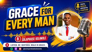 Episode 1 - Grace for Every Man