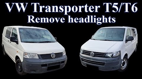 VW Transporter T5 and T6, Remove headlights - tutorial