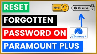How To Reset A Forgotten Password On Paramount Plus? [in 2025]