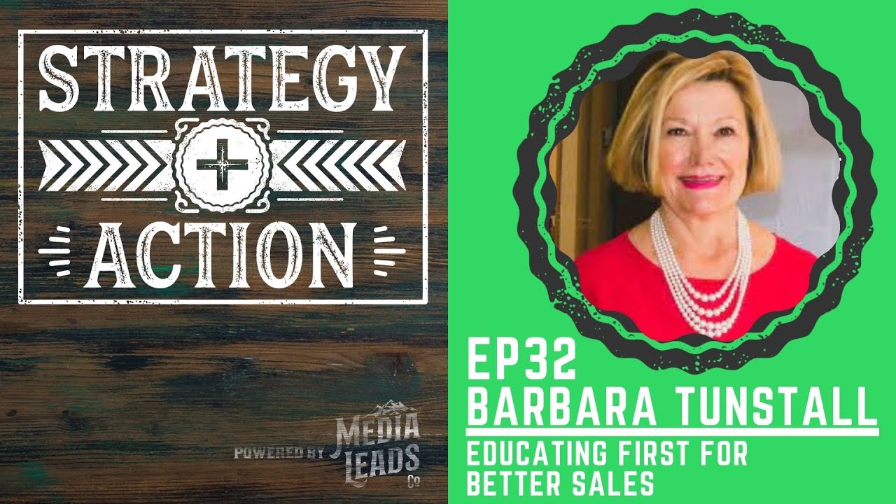 Barbara Tunstall on How to Educate First for Better Sales | Strategy + Action Ep32