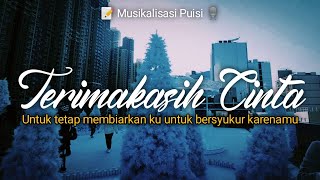 Terima Kasih Cinta || Musikalisasi Puisi