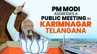 LIVE: Prime Minister Narendra Modi addresses a public meeting in Karimnagar, Telangana