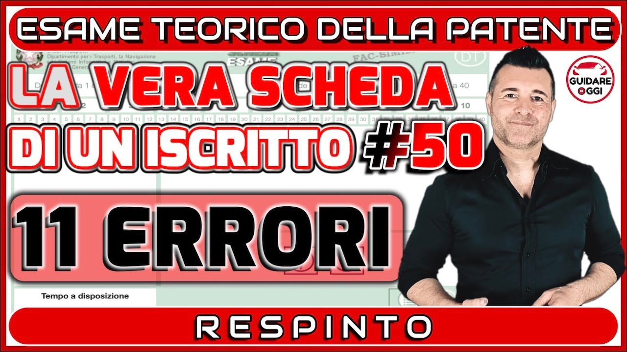 11 ERRORI: ESAME NON SUPERATO -  LA VERA SCHEDA D’ESAME PATENTE DI UN ISCRITTO AL CANALE #50
