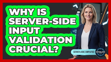 Why Is Server-Side Input Validation Crucial?