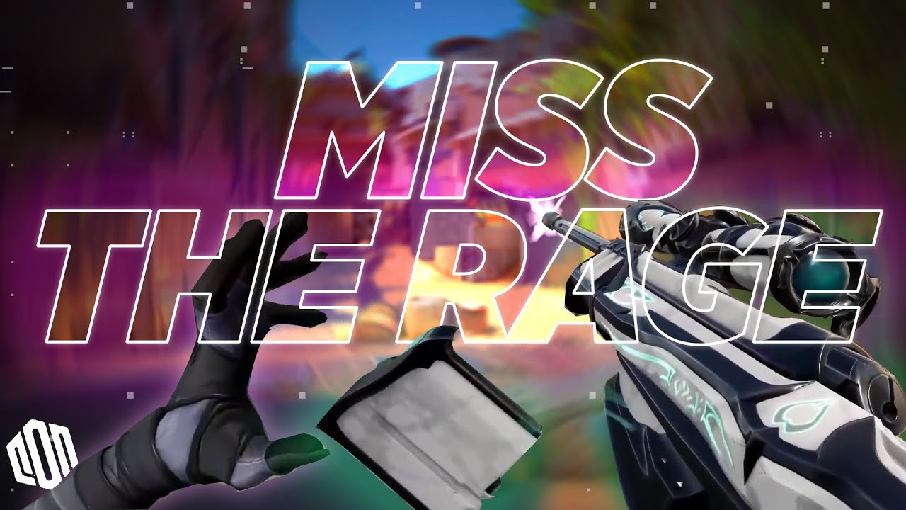 Miss The Rage (Valorant Montage)