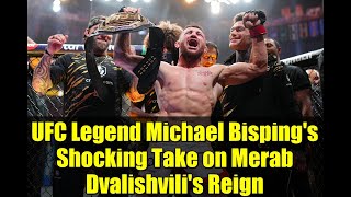 UFC Legend Michael Bisping's Shocking Take on Merab Dvalishvili's Reign