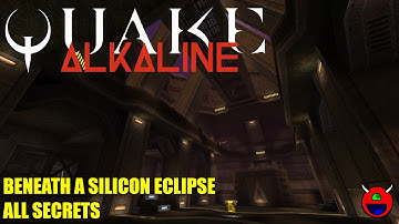 Quake: Alkaline - 03 Beneath A Silicon Eclipse (ALK_ECLIPSE) - All Secrets No Commentary