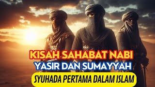 Kisah Kesabaran Yasir dan Sumayyah  sahabat nabi muhammad menjadi syuhada pertama dalam Islam