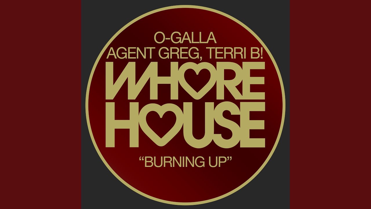 Watch Burning Up (Agent Greg Dub Mix) on YouTube