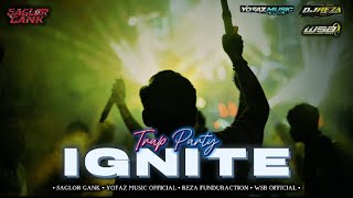 DJ IGNITE || STYLE TRAP PARTY BASS BLEYER NGUK TERBARU || DJ REZA FUNDURACTION WAJAK SLOW BASS