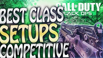 Black Ops 3: BEST COMPETITIVE CLASS SETUPS *NEW* (GB/UMG) (Snd & Respawn)
