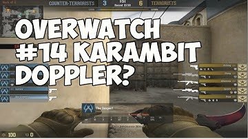 CS:GO Overwatch#14 Karambit doppler?
