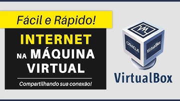 Compartilhando Internet com a Máquina Virtual | VirtualBox