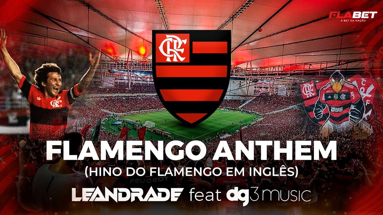 Leandrade feat dg3 Music - Flamengo Anthem - Hino do Flamengo em inglês ...