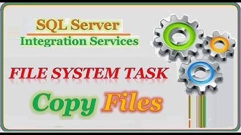 SSIS - Copy File by using File System Task