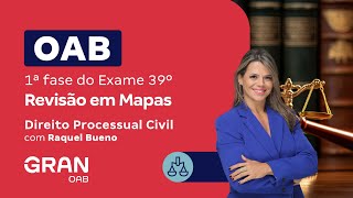 1ª fase do 39º Exame OAB - Revisão em mapas de Direito Processual Civil com Raquel Bueno