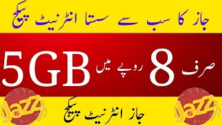 jazz sasta tareen internet package 8 rupey me 5GB