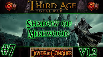 Third Age Total War: Divide and Conquer v1.2 - Shadow of Mirkwood Campaign [#7]