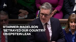 Starmer: Madelson 'betrayed our country' on Epstein leak