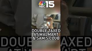 Shoppers hit with double tax blunder at Walmart and Sam's Club - NBC 15 WPMI screenshot 3