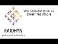 Raidhyns stream will begin soon