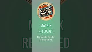 🕶️ Matrix Reloaded | Teil 2 der Reihe | Quick-TV-Tipp