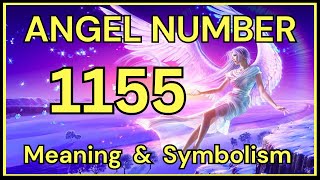Angel Number 1155 Meaning And Symbolism