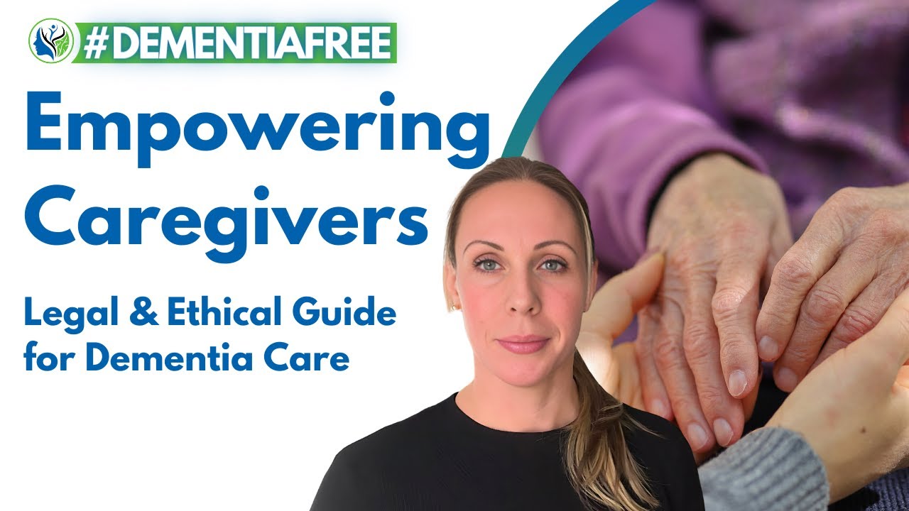 How to Incorporate Legal & Ethical Considerations in Dementia Care